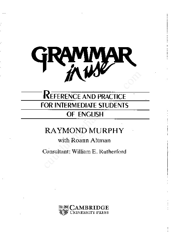 cambridge - english grammar in use - reference and practice for intermediate students (by raymond murphy).pdf-Thư viện tài liệu, giáo trình, bài giảng, bài tập lớn, đề thi online  môn học Anh Văn Tham Khảo  ĐH Khoa Học Tự Nhiên HCM