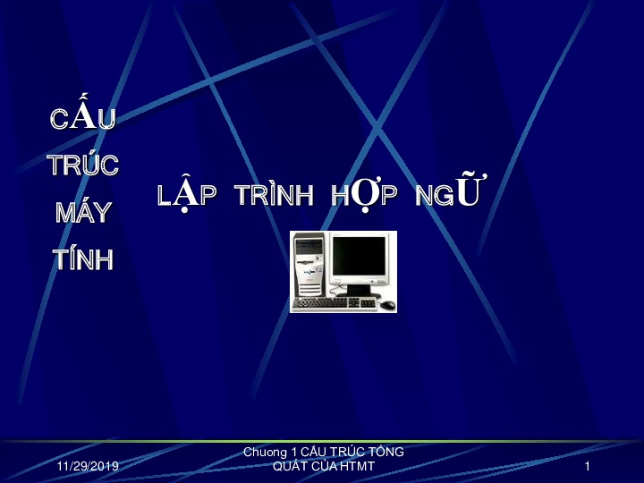 chương 01.pdf-Thư viện tài liệu, giáo trình, bài giảng, bài tập lớn, đề thi online  môn học Kiến Trúc Máy Tinh Và Hợp Ngữ  ĐH Khoa Học Tự Nhiên HCM