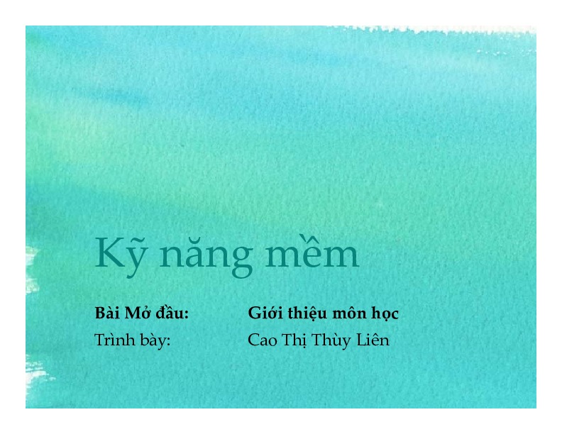 1. giới thiệu môn học.pdf-Thư viện tài liệu, giáo trình, bài giảng, bài tập lớn, đề thi online  môn học Kỹ Năng Mềm  tác giả Cao Thị Thùy Liên  ĐH Khoa Học Tự Nhiên HCM