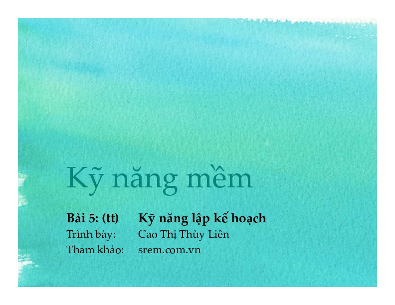 10. kỹ năng lập kế hoạch.pdf-Thư viện tài liệu, giáo trình, bài giảng, bài tập lớn, đề thi online  môn học Kỹ Năng Mềm  tác giả Cao Thị Thùy Liên  ĐH Khoa Học Tự Nhiên HCM